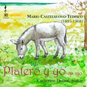 Castelnuovo-Tedesco : Platero Y Yo, Op. 190 cover image