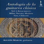 Antología De La Guitarra Clásica, Vol. 1 : Renacimiento cover image