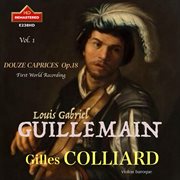 Louis-Gabriel Guillemain, Vol. 1 : Amusement, Op. 18. Capriccios Nos. 1-12 (Remastered 2023) cover image