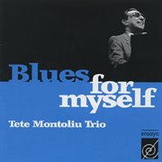 Tete Montoliu Trio : Blues For Myself cover image