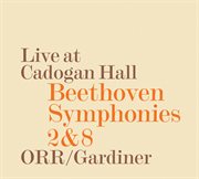 Beethoven : Symphonies Nos. 2 & 8 (live) cover image