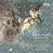 Juan De Aragüés : ¡ah De Las Esferas!. Música Para La Capilla De La Universidad De Salamanca cover image