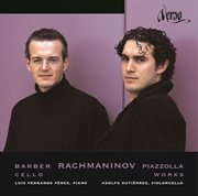 Cello Works : Barber. Piazzolla. Rachmaninov cover image