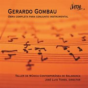 Gerardo Gombau : Obra Completa Para Conjunto Instrumental cover image