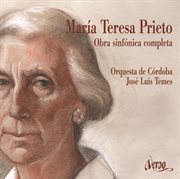 María Teresa Prieto : Obra Sinfónica Completa cover image