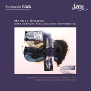 Manuel Balboa : Obra Completa Para Conjunto Instrumental cover image