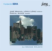 José Manuel López López : La Grande Céleste cover image