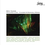Dan Yuhas : Coloured Lines (chamber & Ensemble Works) cover image