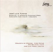 José Luis Turina : Exequias, In Memoriam Fernando Zóbel & Concierto Para Violin Y Orquesta cover image