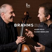 Brahms : Cello Sonatas Nos. 1-2 & Lieder (arr. For Cello & Piano) cover image