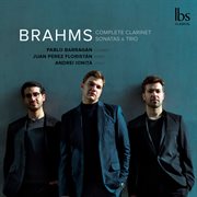 Brahms : Complete Clarinet Sonatas & Trio cover image