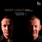 Deep Light : Clarinet Masterpieces cover image