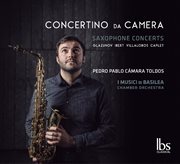 Glazunov, Ibert, Villa-Lobos & Caplet : Concertino Da Camara cover image