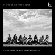 Enescu, Shostakovich & Campos : String Octets cover image