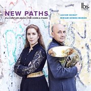 New Paths : 21st Century Music For Horn & Piano cover image
