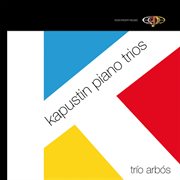 Kapustin : Piano Trios cover image