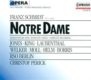 Schmidt, F. : Notre Dame [opera] cover image