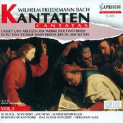 Bach, W.f. : Cantatas, Vol. 1. Lasset Uns Ablegen / Es Ist Eine Stimme Eines Predigers cover image