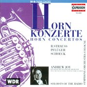 Strauss, R. : Horn Concertos Nos. 1 And 2 / Schoeck, O.. Horn Concerto, Op. 65 / Pfluger, H.-G.. H cover image