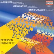 Berg, A. : String Quartet / Janacek, L.. String Quartet No. 2, "Intimate Letters" / Dutilleux, H cover image