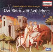 Rheinberger, J.g. : Stern Von Bethlehem (der) / Rhapsodie In D Major / Organ Sonata No. 7 cover image