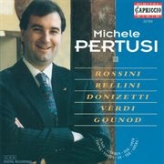 Pertusi, Michele : Rossini / Bellini / Donizetti / Verdi / Gounod cover image