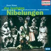 Straus, O. : Lustigen Nibelungen (die) [operetta] cover image