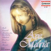 Choral Music (ave Maria Choruses) : Bach, J.s. / Gounod, C.-F. / Mendelssohn, Felix / Schubert, F cover image