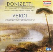 Donizetti, G. : Concerto For Violin And Cello / String Quartet No. 17 / Verdi, G.. String Quartet cover image