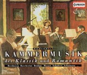 Chamber Music (romantic 19th Century) : Schubert, F. / Weber, C.m. Von / Spohr, L. / Brahms, J. cover image