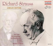 Strauss, R. : Orchestral Music / Opera Excerpts (jubilee Edition) cover image