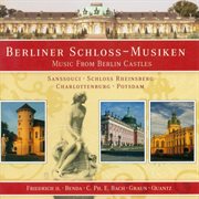Berlin Castles (music From) : Graun, J.g. / Frederick Ii / Benda, F. / Quantz, J.j. / August Wilh cover image