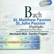 Bach, J.s. : St. Matthew Passion (highlights) / St. John Passion (highlights) cover image