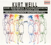 Weill, K. : 7 Deadly Sins (the) / Mahagonny [opera] cover image