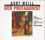 Weill, K. : Protagonist (der) [opera] cover image