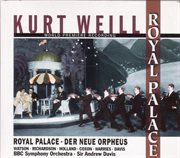 Weill, K. : Royal Palace [opera] cover image