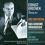 Krenek, E. : Diktator (der) / Schwergewicht, Oder Die Ehre Der Nation / Das Geheime Konigreich [op cover image