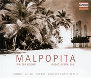 Goehr, W. : Malpopita [opera] cover image