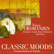 Classic Moods : Bach, J.s. / Gounod, C.-F. / Beethoven, L. Van / Schubert, F. / Wieniawski, H. cover image