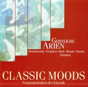 Classic Moods : Pergolesi, G.B. / Bach, J.S. / Handel, G.F. / Bach, C.P.E. / Mozart, W.A. / Haydn cover image