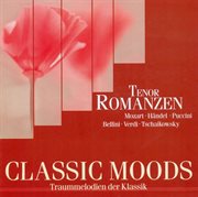 Classic Moods : Mozart, W.a. / Handel, G.f. / Donizetti, G. / Puccini, G. / Bellini, V. / Ponchie cover image