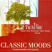 Classic Moods : Handel, G.F. / Bach, J.S. / Mozart, W.A. / Boccherini, L. / Telemann, G.P. / Besa cover image