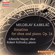 Kabeláč : Sonatina For Oboe And Piano, Op. 24 (HD) cover image