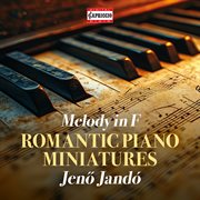 Melody In F - Romantic Piano Miniatures cover image