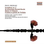 Dessau, P. : In Memoriam Bertolt Brecht / Symphonies Nos. 1-2 / Danse Et Chanson / Examen / Les Voix cover image