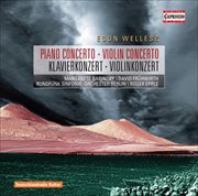 Wellesz : Piano Concerto. Violin Concerto cover image