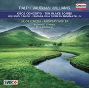 Vaughan Williams, R. : 10 Blake Songs / Oboe Concerto In A Minor / Household Music / Fantasia On A cover image