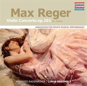 Reger : Violin Concerto In A Major, Op. 101 cover image