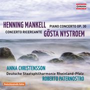 Mankell : Piano Concerto, Op. 30. Nystroem. Concerto Ricercante cover image