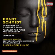Schmidt : Variations On A Hussar's Song, Fantasia & Chaconne cover image